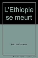 L'Ethiopie se meurt: Mais renaîtra 2892390273 Book Cover