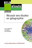 Réussir ses études en géographie : Méthodologie du travail universitaire by