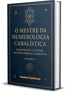 Livro O Mestre da Numerologia Cabalística: Construção e Leitura do Mapa Pessoal Completo
