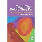 Catch Them Before They Fall: The Psychoanalysis of Breakdown