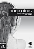 Todo Oidos: Guia Didactica + CD (Spanish Edition) by