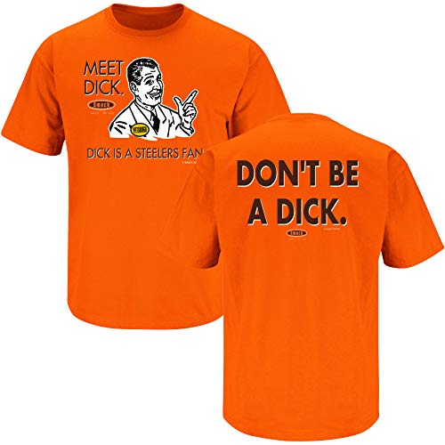 Cleveland Football Fans. Don't be a D!ck (Anti-Steelers). Orange T-Shirt (Sm-5X) (Short Sleeve, Large)