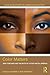 Color Matters: Skin Tone Bias and the Myth of a Postracial America (New Directions in American History)