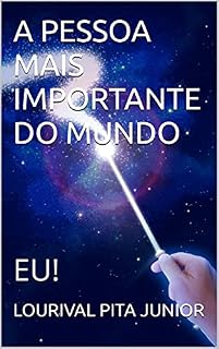 Livro A PESSOA MAIS IMPORTANTE DO MUNDO: EU!