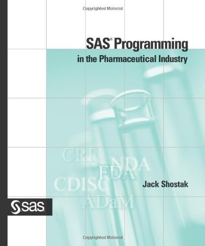 SAS Programming in the Pharmaceutical Industry, Second Edition