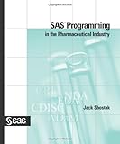 SAS Programming in the Pharmaceutical Industry by Jack Shostak