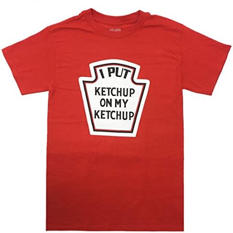 I Put Ketchup On My Ketchup Funny Unisex T-Shirt-XXLarge