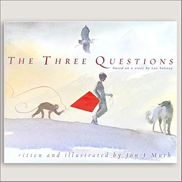 The Three Questions Based On A Story By Leo Tolstoy Jon J Muth 8601400204221 Amazon Com Books