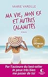 Ma vie, mon ex et autres calamités by Marie Vareille