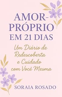 Livro Amor Prório em 21 Dias: Um Diário de Redescoberta e cuidado com você mesma