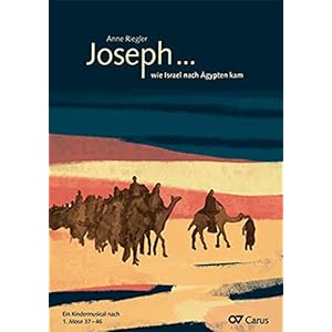 Joseph … wie Israel nach Ägypten kam (Partitur): Ein Kindermusical nach 1. Mose 37-46