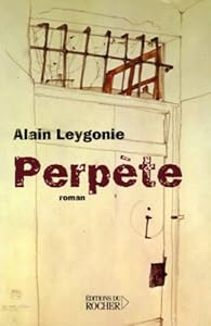 Perpete Alain Leygonie Babelio