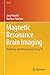 Magnetic Resonance Brain Imaging: Modeling and Data Analysis Using R (Use R!)
