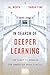 In Search Of Deeper Learning