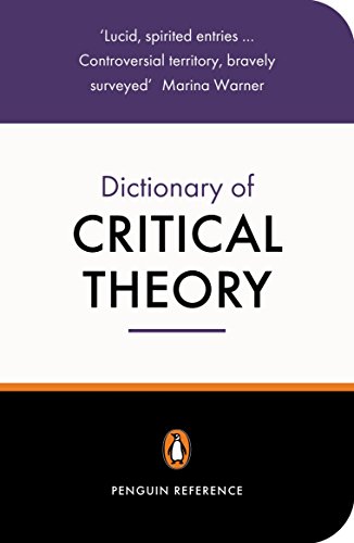 The Penguin Dictionary of Critical Theory (Penguin Reference Books)