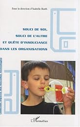 Souci de soi, souci de l'autre et quête d'insouciance dans les organisations