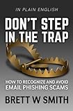 Don't Step in the Trap: How to Recognize and Avoid Email Phishing Scams by Brett W Smith, Antonia R Hughes