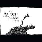 Adieu Maman, Je t'aime: Comment faire son deuil ? (French Edition) by Michel Fofana