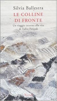 Silvia Ballestra – Le colline di fronte (2011)