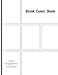 Blank Comic Book: Blank Comic Book: Blank Comic Panelbook For Kids Girls Boys Adults, White Paper, D by Blank Comic Book Creation