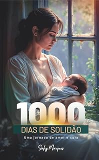Livro 1000 Dias de Solidão: Uma jornada de amor e cura (O caminho do despertar Livro 2)