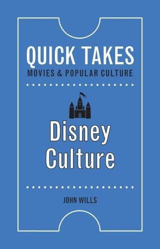 Disney Culture (Quick Takes: Movies and Popular Culture)