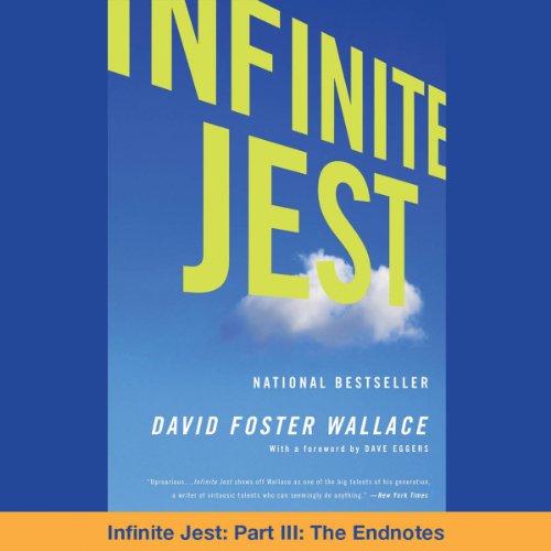 Infinite Jest, Part III: The Endnotes Infinite Jest, Part III: The Endnotes