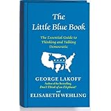 The Little Blue Book: The Essential Guide to Thinking and Talking Democratic