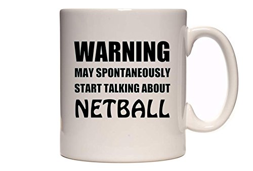 Warning - May Spontaneously Start Talking About Netball - Funny Novelty Tea/Coffee Mug/Cup