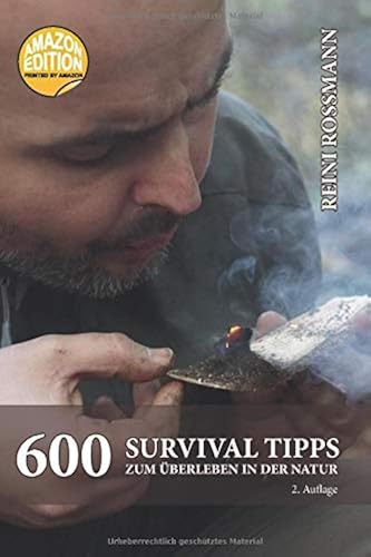 Download 600 Survival Tipps zum Überleben in der Natur PDF