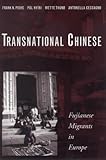 Transnational Chinese: Fujianese Migrants in Europe, Frank Pieke, Pal Nyiri, Mette Thuno, Antonella Ceccagno, 0804749949