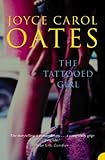 Front cover for the book The Tattooed Girl by Joyce Carol Oates