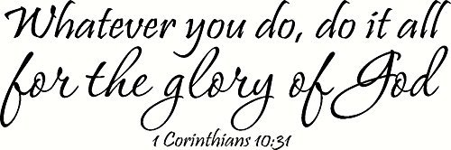 1 Corinthians 10:31 (Cv Option 2) Wall Art, Whatever You Do, Do It All for the Glory of God Inspirational Bible Quote Decal Vinyl Decor Art Sticker (Black, Large) by Creation Vinyls