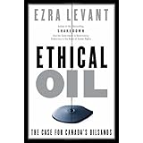 Ethical Oil: The Case for Canada's Oil Sands