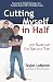 Cutting Myself in Half: 150 Pounds Lost, One Byte at a Time by Mary Branson, Jack Branson