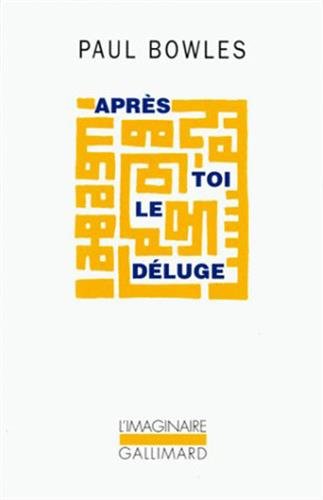 Apres Toi Le Deluge L Imaginaire 204 French Edition Bowles Paul Viton Marie 9782070714537 Amazon Com Books