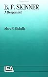 B. F. Skinner : A Reappraisal, Richelle, Marc N., 0863773915