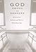 God Among the Shakers: The Search for Stillness and Faith at Sabbathday Lake by 