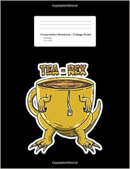 Composition Notebook College Ruled Tea Rex Funny Sayings Trex