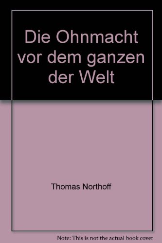 Die Ohnmacht vor dem ganzen der Welt