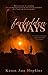 Forbidden Ways (Crossroads Series (A Romantic Companion Series to Serenity Plain Secrets) Book 1) by Karen Ann Hopkins