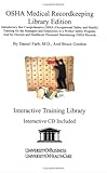 OSHA Medical Recordkeeping : Introductory but Comprehensive OSHA (Occupational Safety and Health) Training for the Managers and Employees in a Worker Safety Program, and for Doctors and Healthcare Personnel Maintaining OSHA Records, Farb, Daniel and Gordon, Bruce, 1594910618