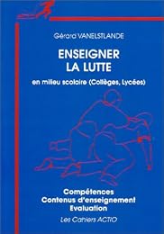 Enseigner la lutte en milieu scolaire (collèges, lycées), la lutte scolaire