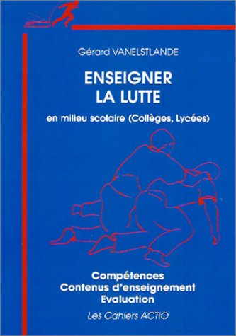 Enseigner la lutte en milieu scolaire (collèges, lycées), la lutte scolaire