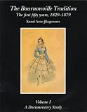 The Bournonville Tradition: The First Fifty Years, 1829-1879 by 