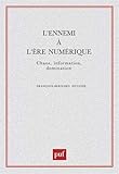 L'Ennemi à l'ère numérique : Chaos, information, domination by