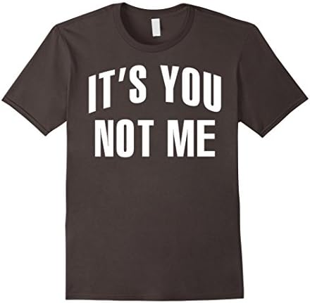 Mens Crew Neck T-shirt| It's You Not Me Small Asphalt