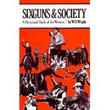 Sixguns and Society: A Structural Study of the Western