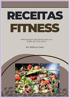 Livro RECEITAS FITNESS: Alimentação Saudável para um Estilo de Vida Ativo