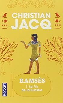 Ramses Tome 1 Le Fils De La Lumiere Christian Jacq Babelio